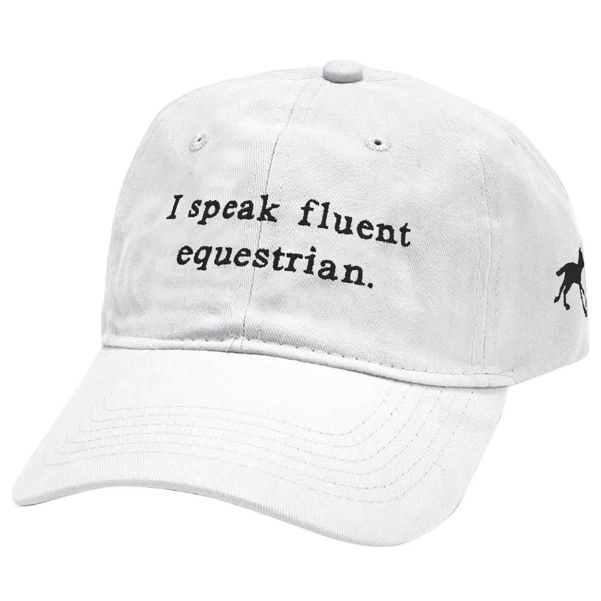 White cap "I speak fluent equestrian"