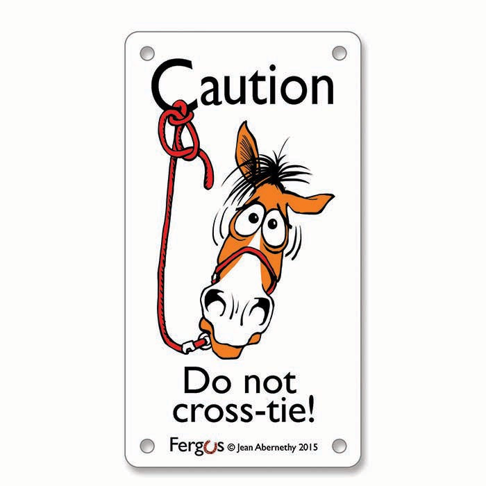 Fergus character stall sign "Caution Do not cross-tie"l"